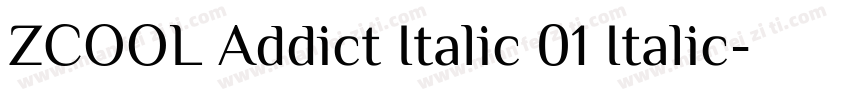 ZCOOL Addict Italic 01 Italic字体转换